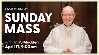 Easter Sunday Mass | April 17, 2022