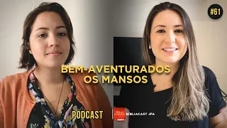 Mansidão, o fruto do Espírito em falta - BÍBLIACAST JFA #061