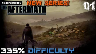 NEW SERIES!!! 335% Difficulty // Surviving the Aftermath // Alliances & Rebirth DLC // - 01