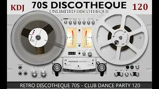 70S DISCOTHEQUE - Club Dance Party 120 KDJ 2023