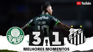 PALMEIRAS 3 X 1 SANTOS | MELHORES MOMENTOS | 6ª RODADA | FASE DE GRUPOS | PAULISTÃO 2023