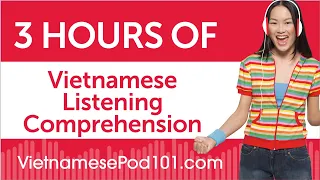 3 Hours of Vietnamese Listening Comprehension