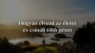 ÉLVEZET • Élvezd az életet és csinálj több pénzt • Folyamat Podcast