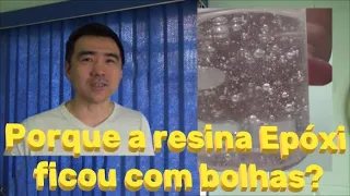 RESINA EPÓXI cheio de BOLHAS! Porque isso acontece e como evitar?