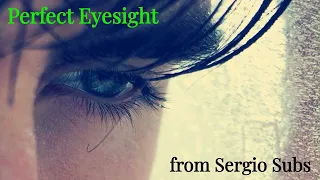 Perfect Eyesight Subliminal. Саблиминал на идеальное зрение