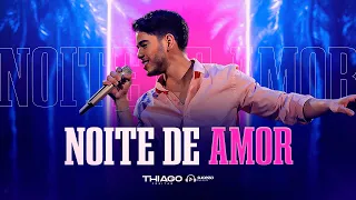 Thiago Freitas -  Noite de Amor |  EP DESILUSÃO