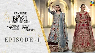 Pantene Hum Bridal Couture Week! 🌟  [ 21st Edition ] Episode 04 - HUM TV