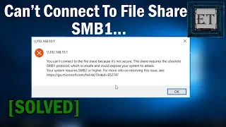 How To Fix You Cannot Connect to File Share, This Share Requires the Obsolete SMB1 Protocol