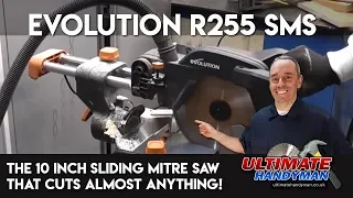 evolution R255 SMS | 10 inch sliding mitre saw that cuts almost anything!