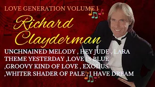 RICHARD CLAYDERMAN LOVE GENERATION VOLUME 1 - UNCHAINED MELODY | HEY JUDE | LARA THEME YESTERDAY |