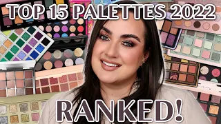 TOP 15 PALETTES I TRIED IN 2022 RANKED!