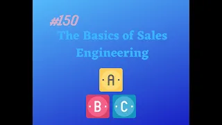 #150 The Basics of Sales Engineering