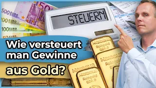 Wie versteuert man Gewinne aus Gold?
