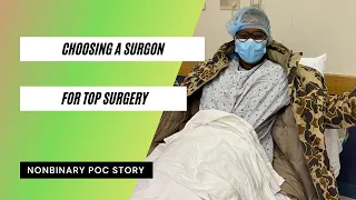 NON- Binary POC - Choosing a Surgeon for Top Surgery