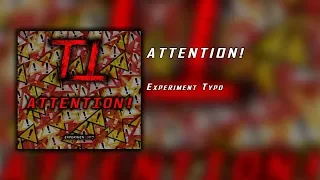 ATTENTION! - Experiment Typo (Prod. Chu)