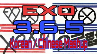 EXO (Korean/Chinese) 엑소 - 3.6.5 (Lyrics/Mashup/Remix)
