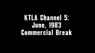 KTLA Channel 5: June, 1983 Commercial Break