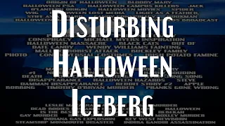 Disturbing Halloween Iceberg | Mysteries, True Crime, Conspiracies, Urban Legends, Reddit Stories