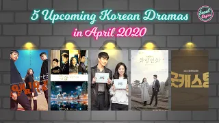 Seoulbytes | 5 Upcoming Korean Dramas in April 2020