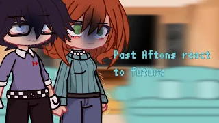 Past Aftons react to future || My AU || Gacha Club || FNAF