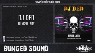 DJ Ded   Bunged Lady Preview