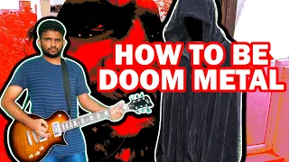 How to be Doom Metal