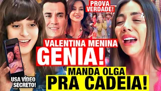 MINHA FORTUNA É TE AMAR - Valentina GÊNIA DESMASCARA Olga e a MANDA pra CADEIA com VÍDEO SECRETO!