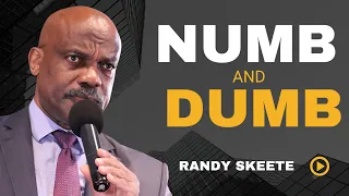 Numb and Dumb | Randy Skeete