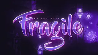 Fragile 100% // EndLevel // (EXTREME DEMON)