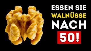 Darum sollten Sie nach 50 Walnüsse essen (Unerwartet)