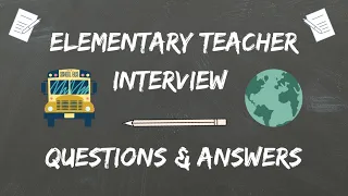 Elementary Teacher Interview Questions & Answers