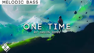 Jason Ross - One Time | Melodic Bass