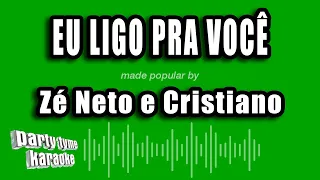 Zé Neto e Cristiano - Eu Ligo Pra Você (Versão Karaokê)