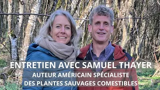 Entretien avec Samuel Thayer - spécialiste américain des plantes sauvages comestibles