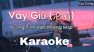 [KARAOKE] VÂY GIỮ - Vương Tĩnh Văn Không Mập | 沦陷 - 王靖雯不胖