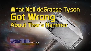 What Neil deGrasse Tyson Got Wrong about Thor's Hammer