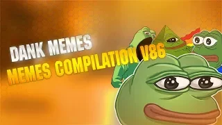 BEST DANK MEMES COMPILATION V86