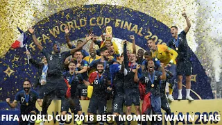 FIFA World Cup 2018 Best Moments & Highlights - Wavin' Flag