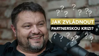 Kdo partnerskou krizi zvládne a kdo se rozejde? Zkušenosti párového terapeuta.