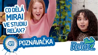 Poznávačka!😮🙈 Relax Studiu - Díl 49.