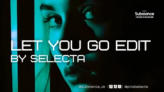 SELECTA - LET YOU GO EDIT