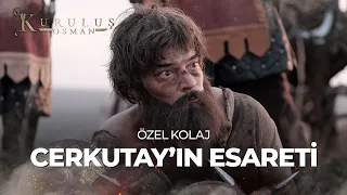 Cerkutay'ın Esareti | Kuruluş Osman Özel Kolaj