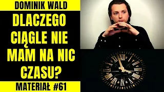 Dlaczego Ciągle Nie Mam Na Nic Czasu?