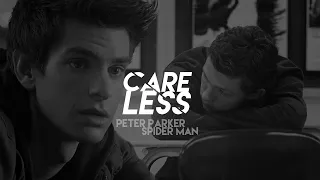 'peter 'parker x 'spider 'man | CARELESS