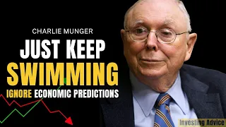 Charlie Munger: Just Keep Swimming and IGNORE Economic Predictions (Simple Investment Strategy)