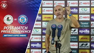 Antonio Lopez Habas - ATKMB vs JFC - Post-match PC | Hero ISL 2020-21