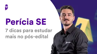 Concurso Perícia SE: 7 dicas para estudar mais no pós-edital