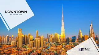 The Downtown Dubai Area Guide 2021