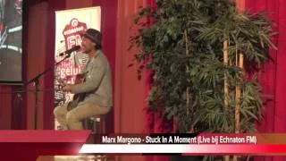 Marx Margono - Stuck In A Moment (Live bij Echnaton FM)
