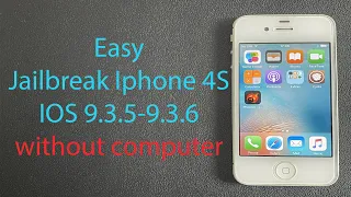 Easy jailbreak iphone 4s ios 9.3.5-9.3.6 without computer | Cách jailbreak iphone 4s dễ dàng nhất